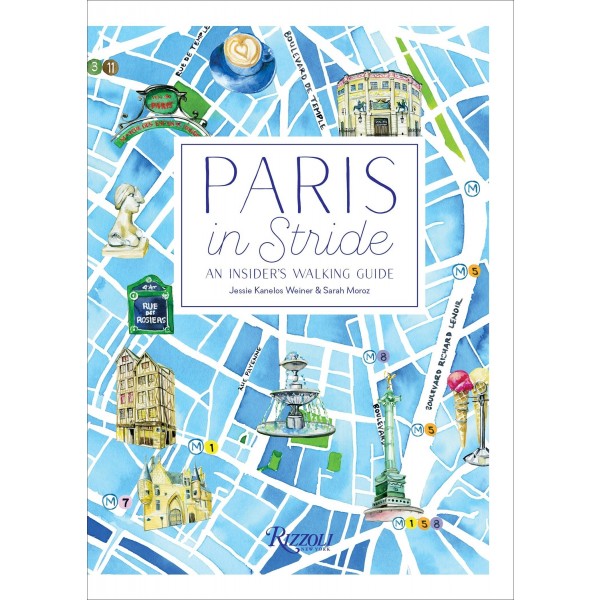 Paris in Stride: An Insider's Walking Guide 