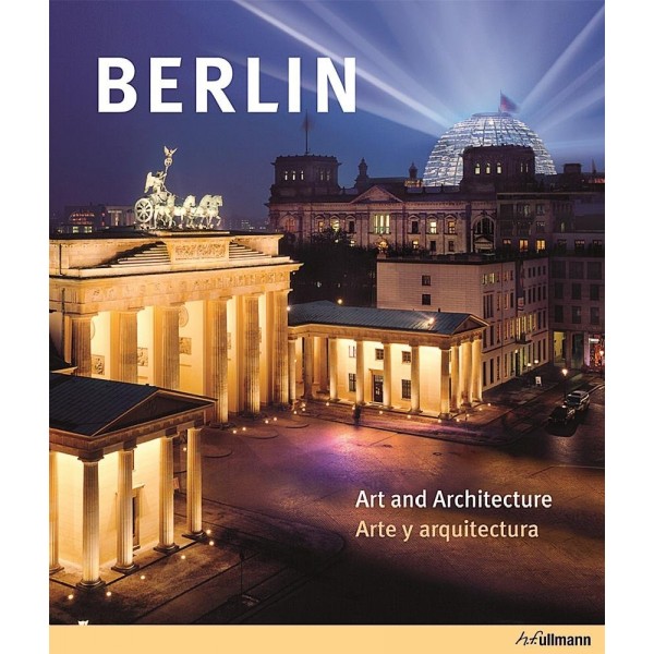 Berlin: Art and Architecture / Arte y arquitectura (Edição em Inglês e Espanhol)