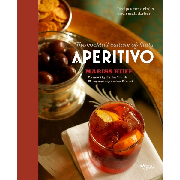 Aperitivo The Cocktail Culture of Italy