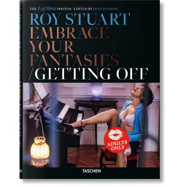Roy Stuart. The Leg Show Photos : Embrace Your Fantasies, Getti