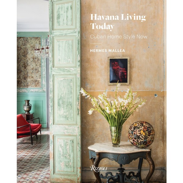 Havana Living Today: Cuban Home Style Now