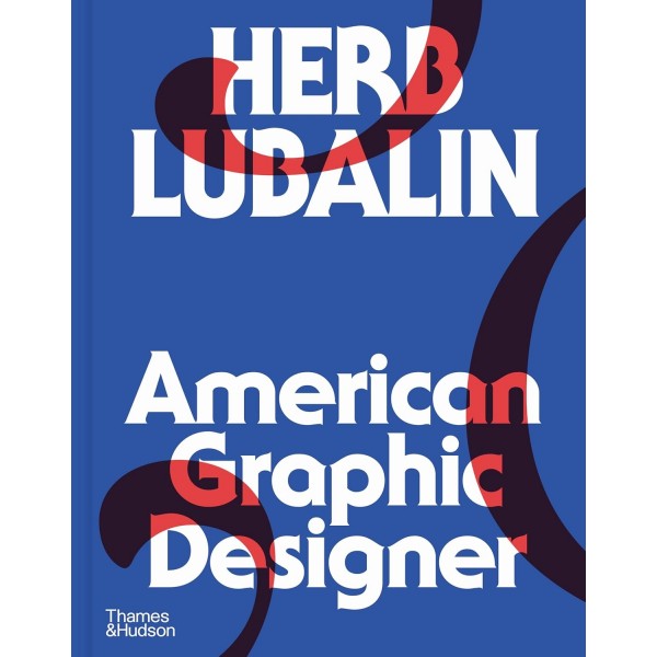 Herb Lubalin: American Graphic Design