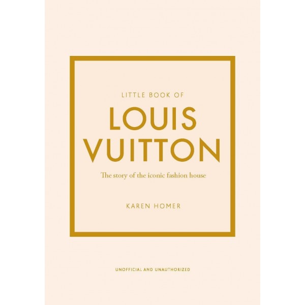 Little Book of Louis Vuitton: The Story of the Iconic Fashion House: 9
