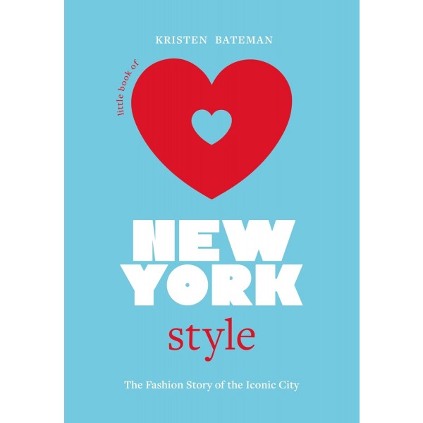 Little Book of New York Style: The Fashion History of the Iconic City