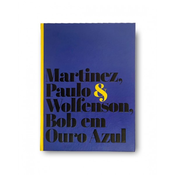 MARTINEZ, PAULO & WOLFENSON, BOB EM OURO AZUL