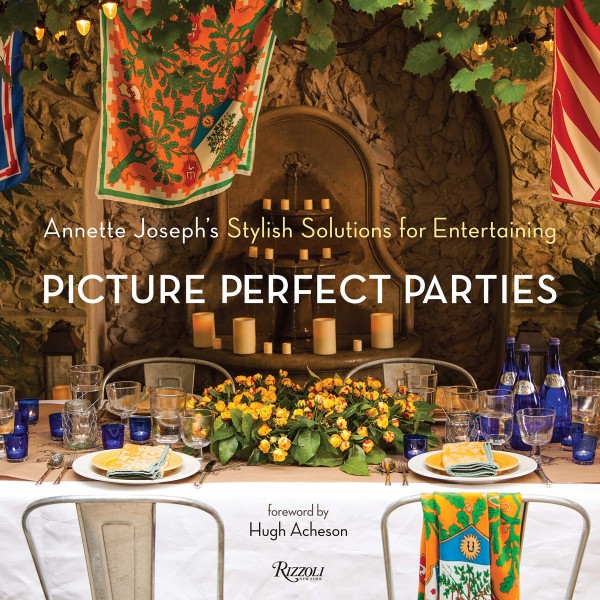 Picture Perfect Parties: Annette Joseph's Stylish Solutions for Entertaining