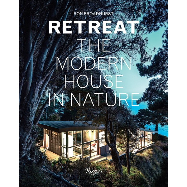 Retreat: The Modern House in Nature