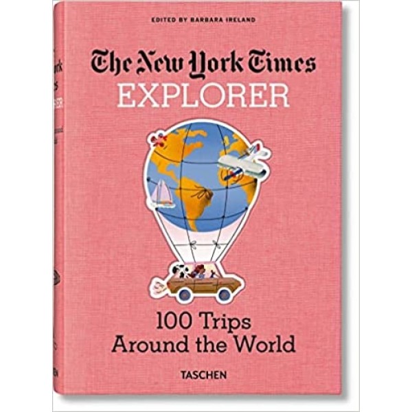 The New York Times Explorer - 100 Trips Around the World