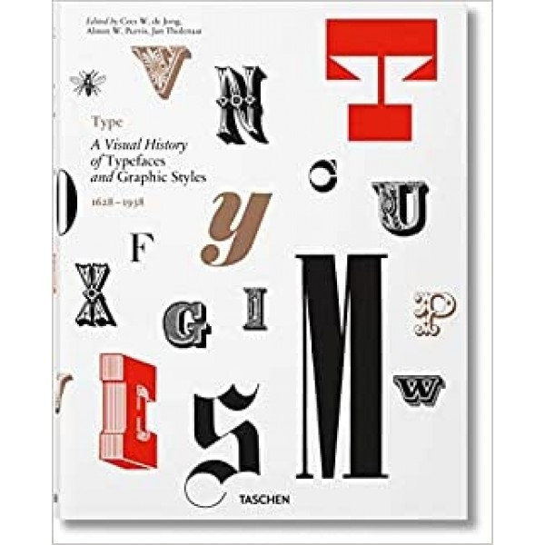 TYPE - A VISUAL HISTORY OF TYPEFACES AND GRAPHIC STYLES