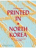 Print In North Korea - The Art of Everyday Life in The DPRK