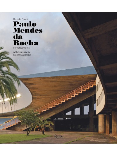 Paulo Mendes da Rocha: Complete Works 
