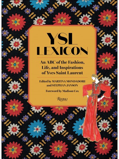 Ysl Lexicon - An ABC of the Fashion, Life, and Inspirations