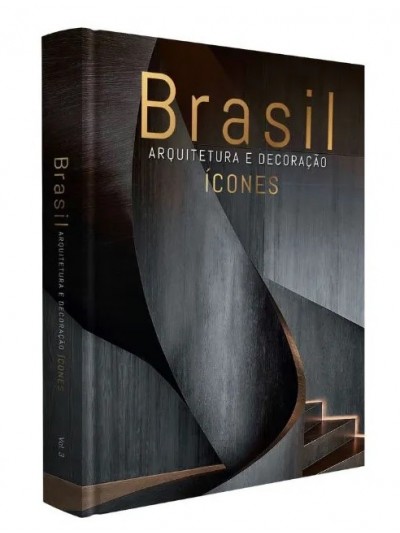 Brasil Arquitetura e Decoração: Ícones Vol. 3
