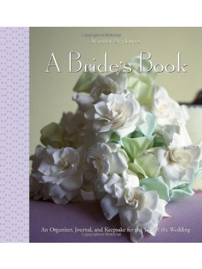 A Bride's Book: An Organizer, Journal, and Keepsake for the Year of the Wedding 