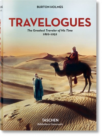 Burton Holmes. Travelogues. The Greatest Traveler of His Time