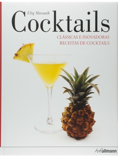 Cocktails: Clássicas e inovadoras receitas de cocktails