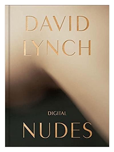 David Lynch: Digital Nudes