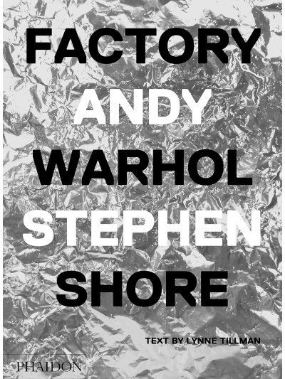 Factory Andy Warhol - Stephen Shore