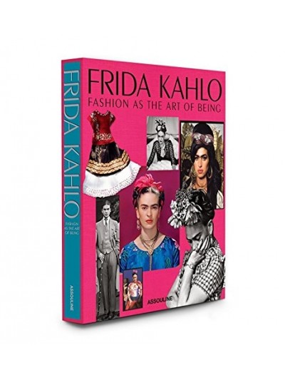 FRIDA KAHLO: FASHION AS THE ART OF BEING 