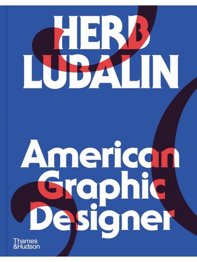 Herb Lubalin: American Graphic Design