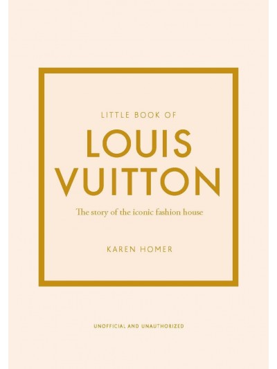 Little Book of Louis Vuitton: The Story of the Iconic Fashion House: 9