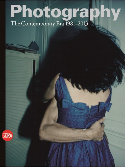 Photography: The Contemporary Era 1981-2013