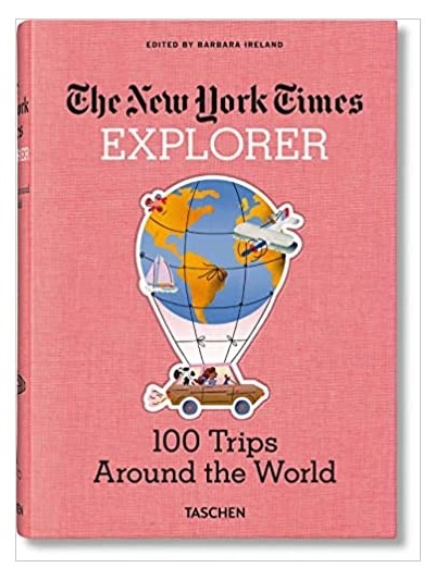 The New York Times Explorer - 100 Trips Around the World