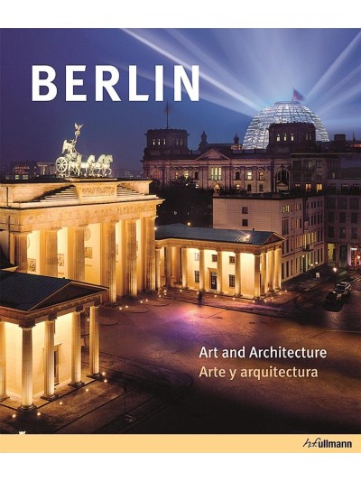 Berlin: Art and Architecture / Arte y arquitectura (Edição em Inglês e Espanhol)