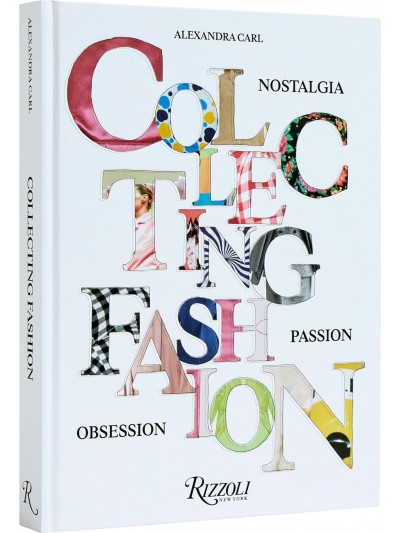 Collecting Fashion: Nostalgia, Passion, Obsession