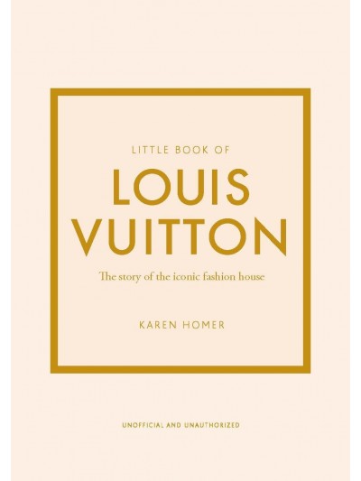 Little Book of Louis Vuitton: The Story of the Iconic Fashion House: 9