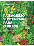 Paisagismo Sustentável para o Brasil