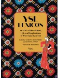 Ysl Lexicon - An ABC of the Fashion, Life, and Inspirations
