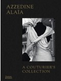 Azzedine Alaia: A Coulturier's Collection