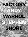 Factory Andy Warhol - Stephen Shore