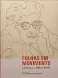 Folhas em Movimento  - Cartas de Burle Marx.