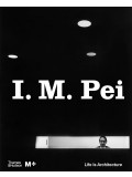 I.M. Pei Life is Archictecture