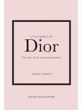 Little Book of Dior: The Story of the Iconic Fashion House: 5