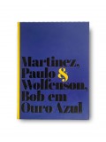 MARTINEZ, PAULO & WOLFENSON, BOB EM OURO AZUL