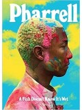 PHARRELL: A FISH DOESNT KNOW ITS WET 
