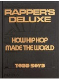 Rappers Deluxe: How Hip Hop Made The World