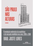 São Paulo nas Alturas: A revolução modernista da arquitetura e do mercado imobiliário nos anos 1950 e 1960