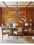 THE ELEGANT LIFE: ROOMS THAT WELCOME AND INSPIRE 