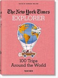 The New York Times Explorer - 100 Trips Around the World