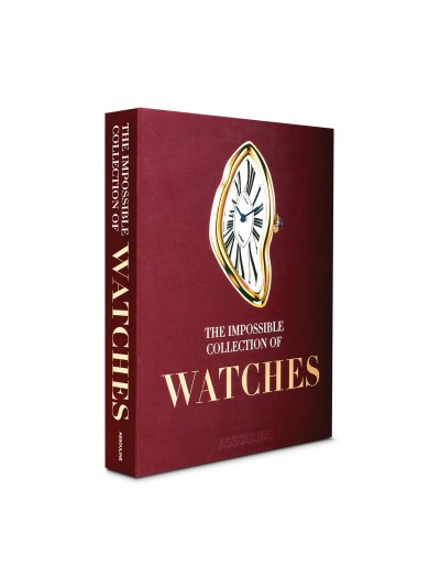 The Impossible Collection of Watches: The 100 Most Important Timepieces of the Twentieth Century